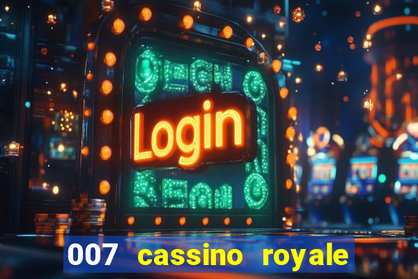 007 cassino royale dublado download